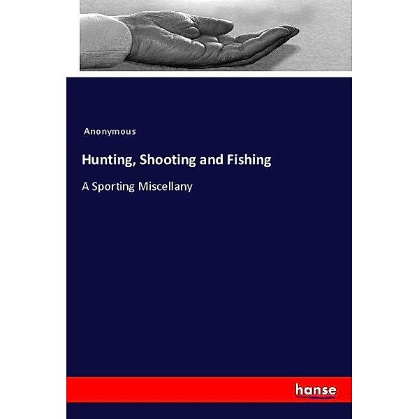 Hunting, Shooting and Fishing, Anonym