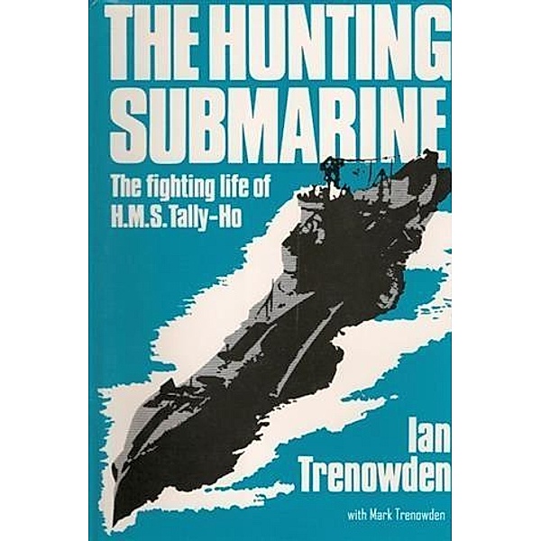 Hunting Submarine, Ian Trenowden