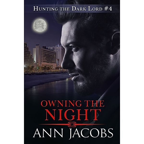 Hunting the Dark Lord: Owning the Night, Ann Jacobs