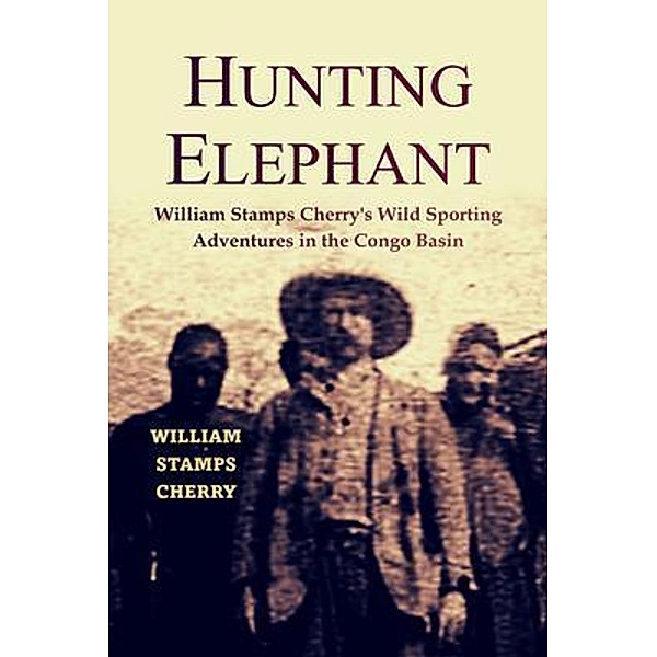 Hunting the Elephant / Bookcrop, William Cherry