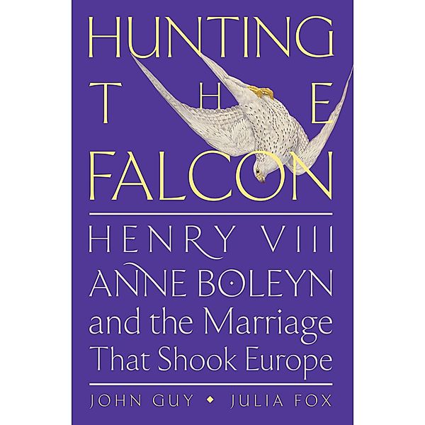 Hunting the Falcon, John Guy, Julia Fox