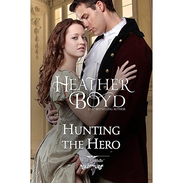 Hunting the Hero (Wild Randalls, #4) / Wild Randalls, Heather Boyd