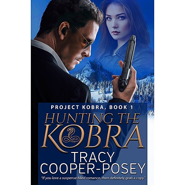 Hunting The Kobra (Project Kobra, #1) / Project Kobra, Tracy Cooper-Posey
