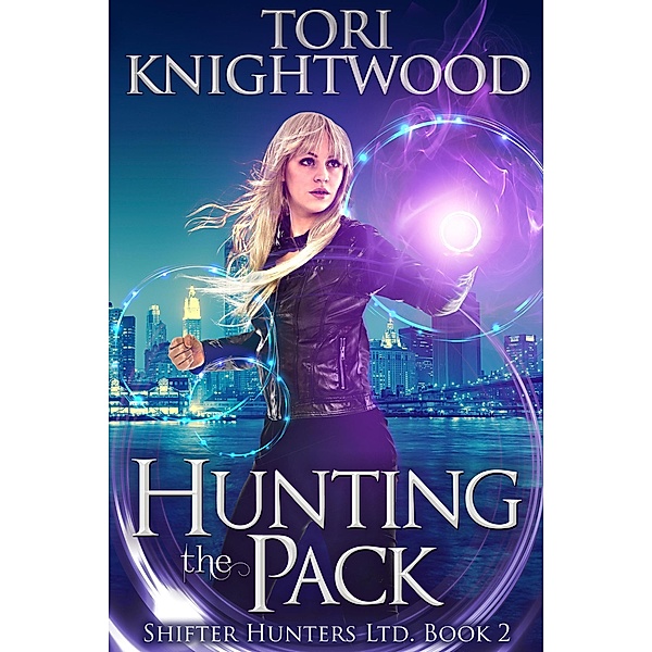 Hunting the Pack (Shifter Hunters Ltd., #2) / Shifter Hunters Ltd., Tori Knightwood