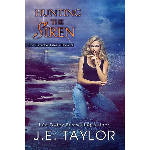 Hunting the Siren (The Paradox Files, #3) / The Paradox Files, J. E. Taylor