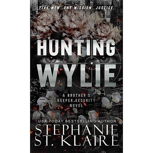 Hunting Wylie (Brother's Keeper Security, #6) / Brother's Keeper Security, Stephanie St. Klaire