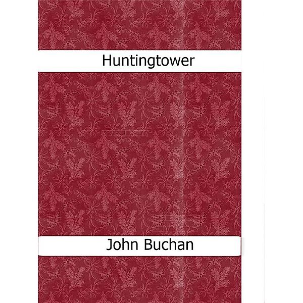 Huntingtower, John Buchan