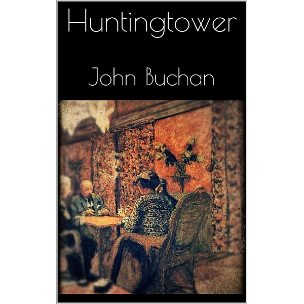 Huntingtower, John Buchan