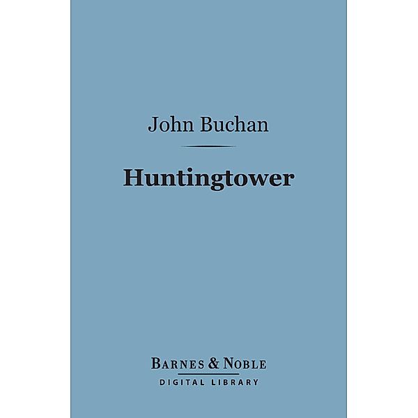 Huntingtower (Barnes & Noble Digital Library) / Barnes & Noble, John Buchan