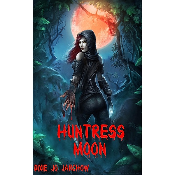 Huntress Moon, Dixie Jo Jarchow