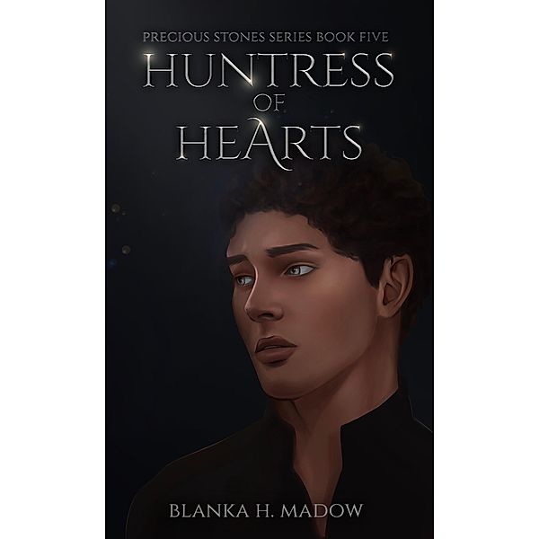 Huntress of Hearts (Precious stones, #5) / Precious stones, Blanka H. Madow