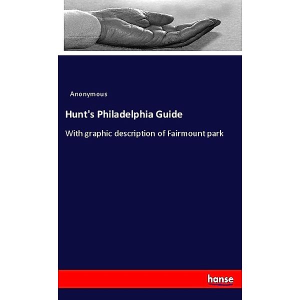 Hunt's Philadelphia Guide, Anonym