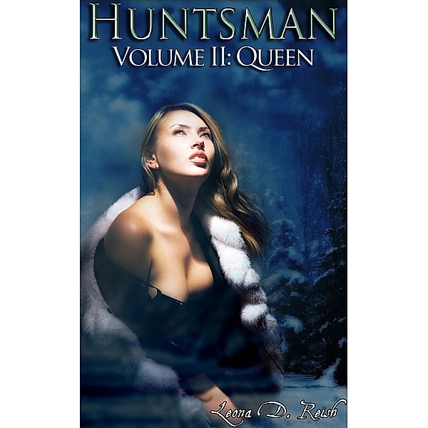 Huntsman II: Queen / Huntsman, Leona D. Reish