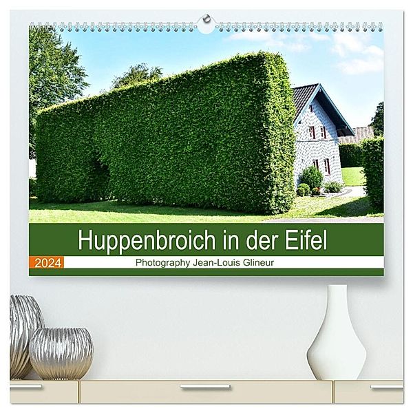 Huppenbroich in der Eifel (hochwertiger Premium Wandkalender 2024 DIN A2 quer), Kunstdruck in Hochglanz, Jean-Louis Glineur