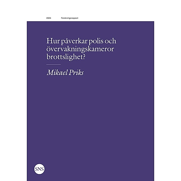Hur påverkar polis och övervakningskameror brottslighet?, Mikael Priks
