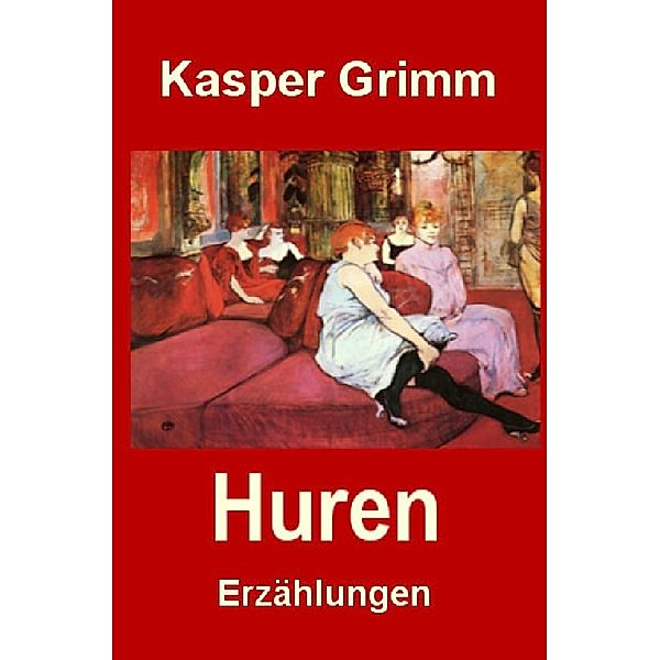 Huren, Kasper Grimm