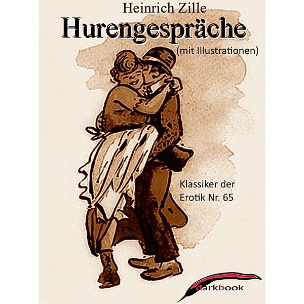 Hurengespräche (mit Illustrationen) / Klassiker der Erotik, Heinrich Zille