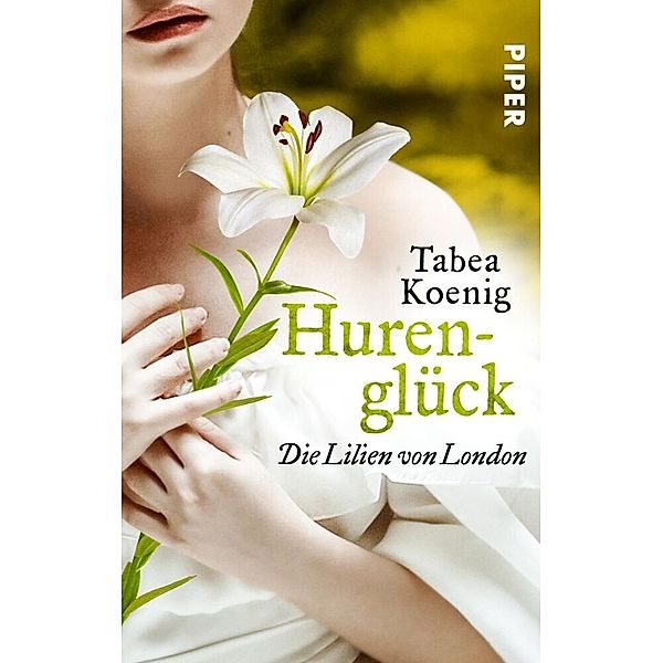 Hurenglück - Die Lilien von London, Tabea Koenig