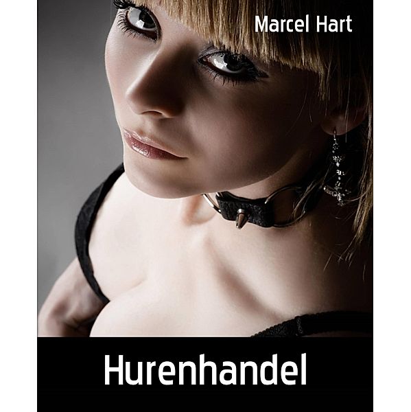 Hurenhandel, Marcel Hart