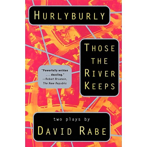 Hurlyburly and Those the River Keeps, David Rabe