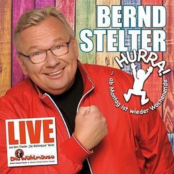 Hurra,Ab Montag Ist Wieder Wochenende (Live), Bernd Stelter
