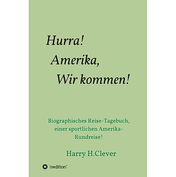 Hurra! Amerika, Wir kommen!, Harry H. Clever