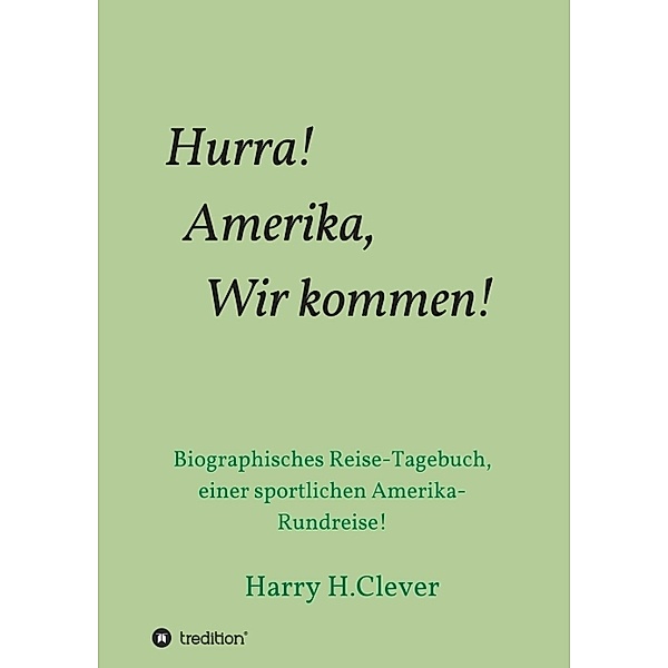 Hurra! Amerika, Wir kommen!, Harry H.Clever