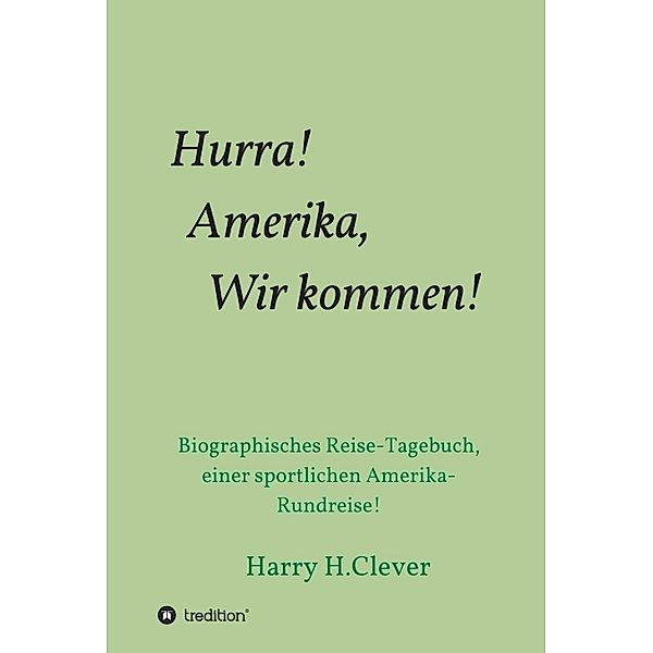 Hurra! Amerika, Wir kommen!, Harry H.Clever