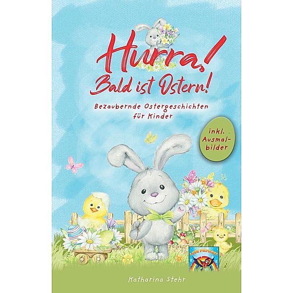 Hurra! Bald ist Ostern! Bezaubernde Ostergeschichten für Kinder, Lese Papagei, Katharina Stehr