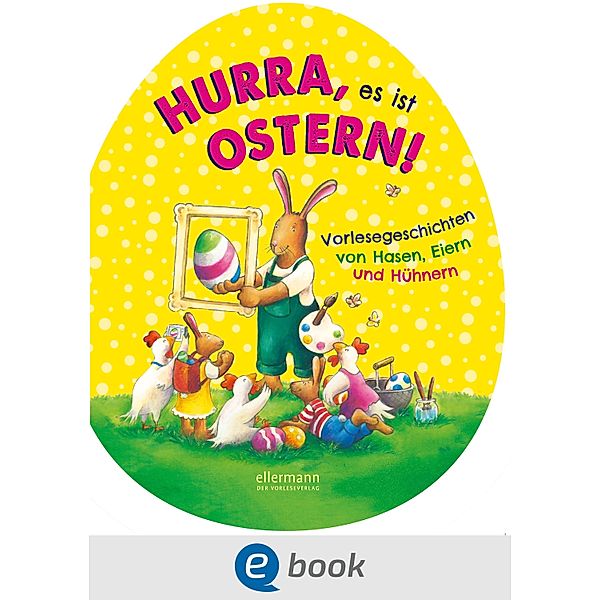 Hurra, es ist Ostern!, Claudia Ondracek