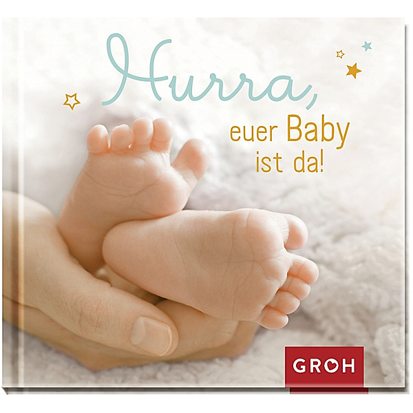 Hurra, euer Baby ist da!, Groh Verlag