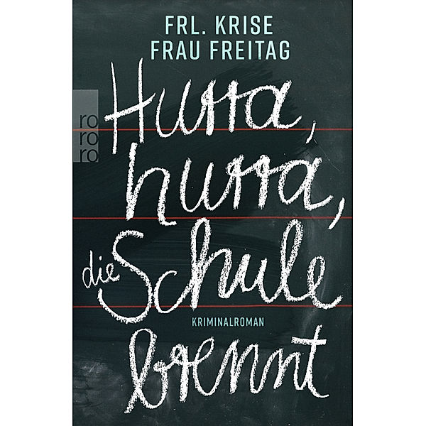 Hurra, hurra, die Schule brennt / Frl. Krise und Frau Freitag Bd.4, Frl. Krise, Frau Freitag