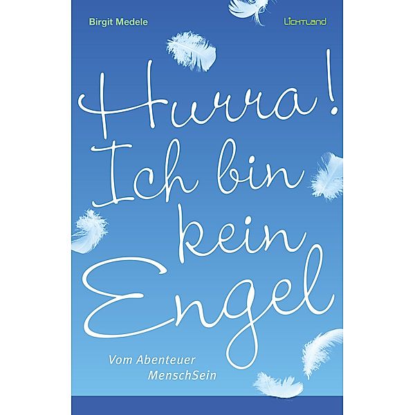 Hurra! Ich bin kein Engel, Birgit Medele