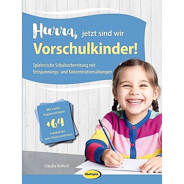 Hurra, jetzt sind wir Vorschulkinder!, Claudia Hohloch