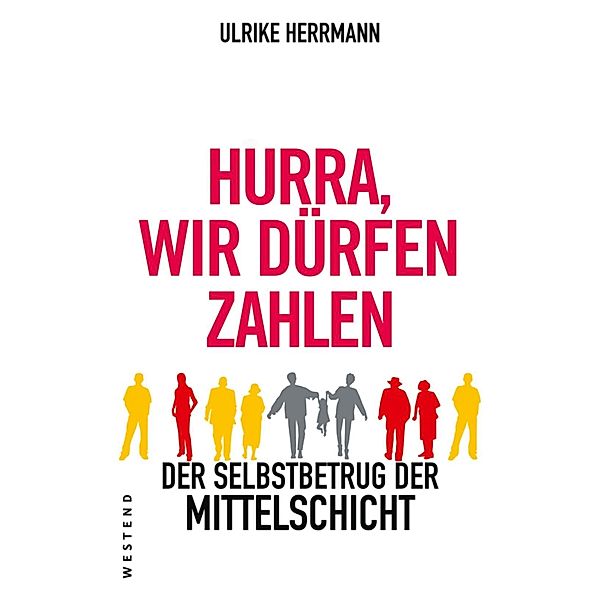 Hurra, wir dürfen zahlen, Ulrike Herrmann