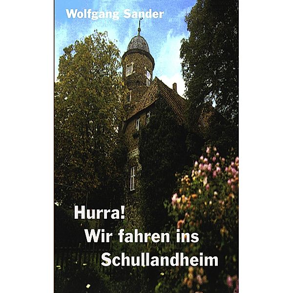 Hurra! Wir fahren ins Schullandheim, Wolfgang Sander