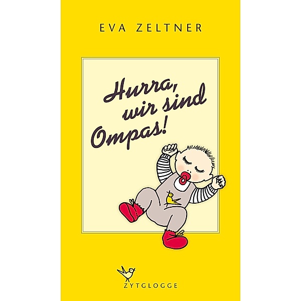 Hurra, wir sind Ompas / Zytglogge, Eva Zeltner