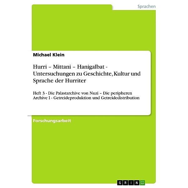Hurri - Mittani - Hanigalbat - Untersuchungen zu Geschichte, Kultur und Sprache der Hurriter, Michael Klein
