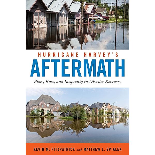 Hurricane Harvey's Aftermath, Kevin M. Fitzpatrick, Matthew L. Spialek