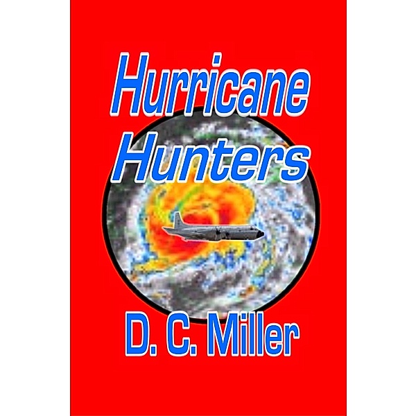 Hurricane Hunter, D. C. Miller