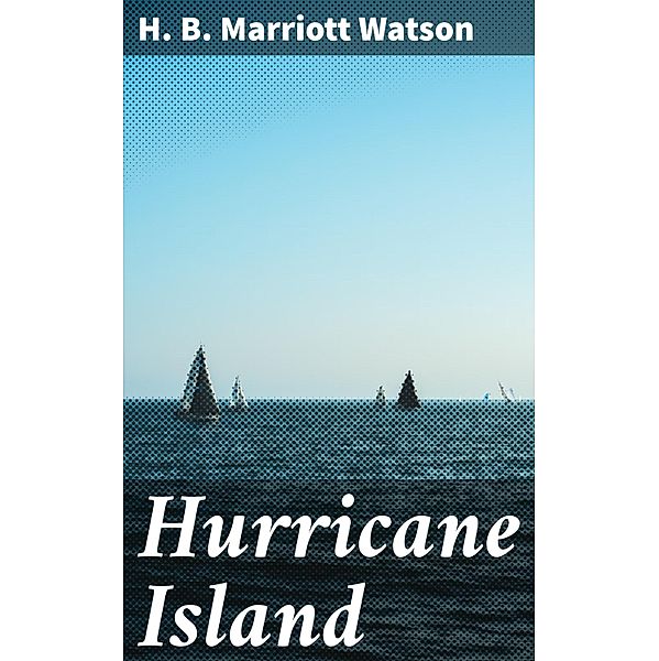 Hurricane Island, H. B. Marriott Watson