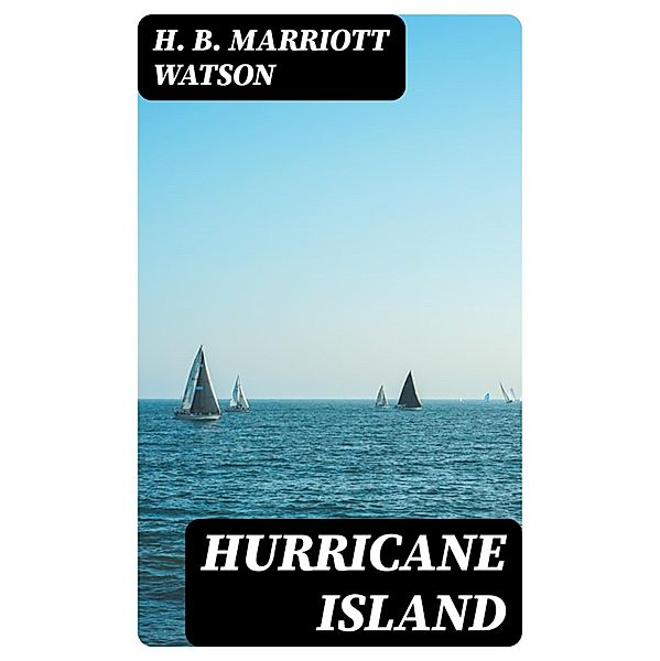 Hurricane Island, H. B. Marriott Watson