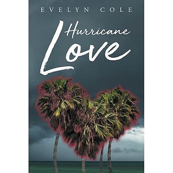 Hurricane Love / URLink Print & Media, LLC, Evelyn Cole