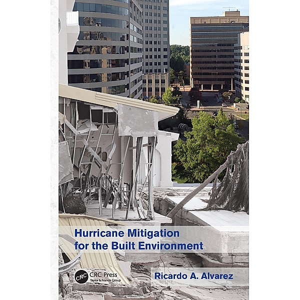 Hurricane Mitigation for the Built Environment, Ricardo A. Alvarez