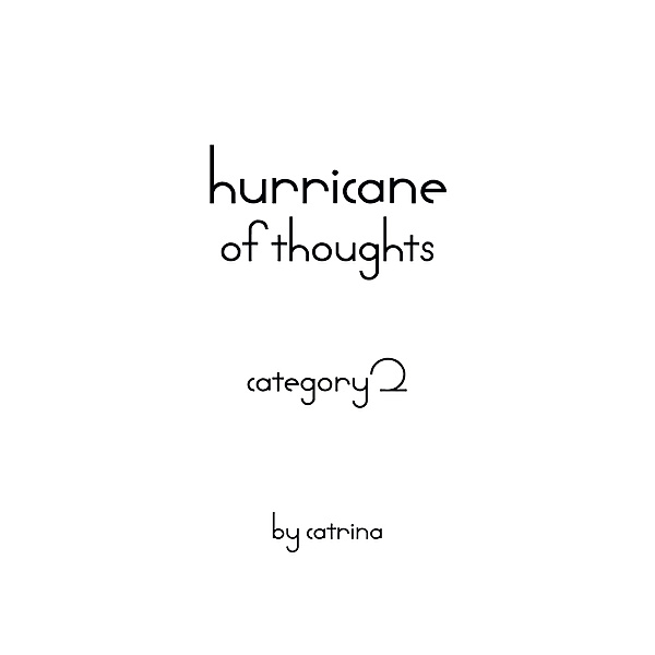 Hurricane of Thoughts, Catrina