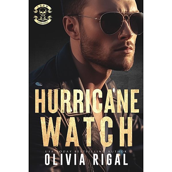 Hurricane Watch (Iron Tornadoes MC Romance, #10) / Iron Tornadoes MC Romance, Olivia Rigal