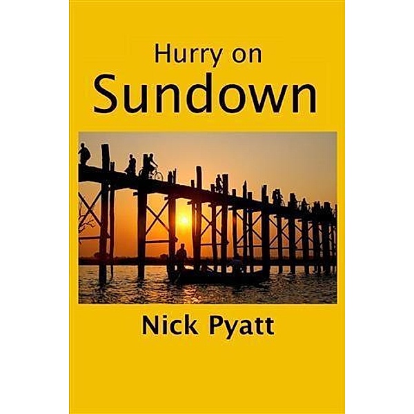 Hurry on Sundown, Nick Pyatt