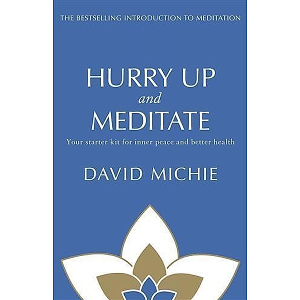 Hurry Up and Meditate, David Michie