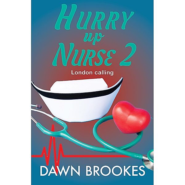 Hurry up Nurse 2: London Calling / Hurry up Nurse, Dawn Brookes