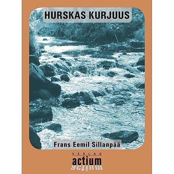 HURSKAS KURJUUS, Frans Eemil Sillanpää